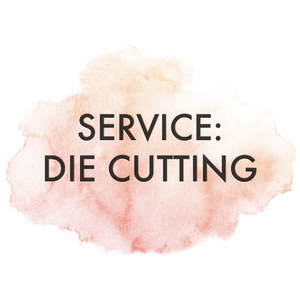 Service: Die Cutting - Updated 09.2023