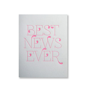 Letterpress congratulations card that reads "Best News Ever" in neon pink ink, by inviting in Austin, Texas.