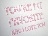 You're My Favorite... {more colors}