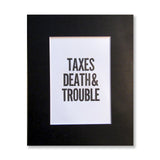 Letterpress "Taxes Death & Trouble" Marvin Gaye lyric from Trouble Man, by inviting in Austin Texas.