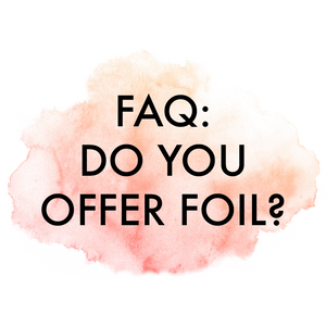 FAQ: Can You do Foil?