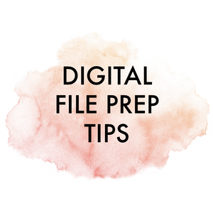 Digital File Prep Tips