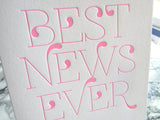 Letterpress congratulations card that reads "Best News Ever" in neon pink ink, by inviting in Austin, Texas.