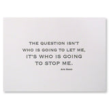 Print for framing, 5x7, Ayn Rand quote, letterpress printed. Who will stop me?