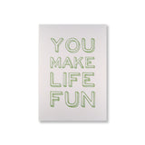 You Make Life Fun (S)