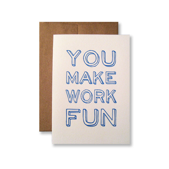 You Make Work Fun Cards {Custom}